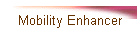 Mobility Enhancer