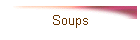 Soups