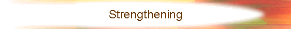 Strengthening