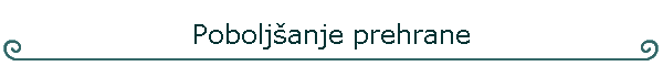 Pobolj�anje prehrane